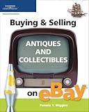 Buying & Selling Antiques and Collectibles on eBay (Buying & Selling on eBay)