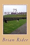 75 Birthdays: Landmark 3/4 of a Century (Family History & Lifetime)