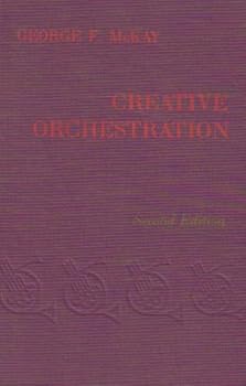 Hardcover Creative orchestration;: A project method for classes in orchestration and instrumentation Book