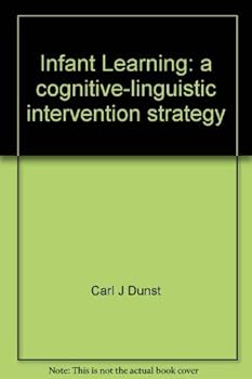 Paperback Infant learning: A cognitive-linguistic intervention strategy Book
