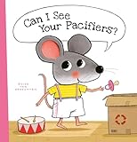 Can I See Your Pacifiers? (Little Mouse)