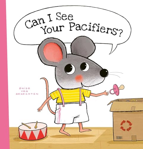 Can I See Your Pacifiers? (Little Mouse)