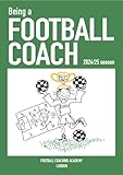  Being a Football Coach: 2024/25 Season (English Edition)