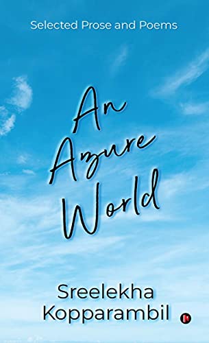 An Azure World: Selected Prose and Poems