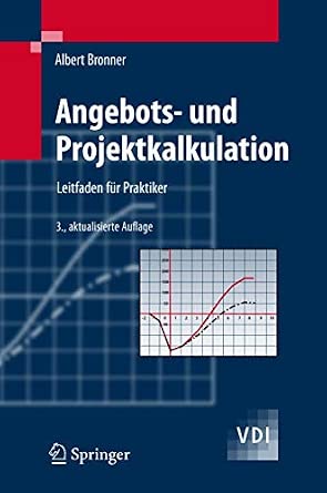 Angebots- und Projektkalkulation: Leitfaden für Praktiker 3., aktualisierte Aufl. 2008 Edition Angebots- und Projektkalkulation: Leitfaden für Praktiker 3., aktualisierte Aufl. 2008 Edition book cover