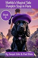 Matilda's Magical Tails: Pumpkin Soup in Paris 1739146379 Book Cover