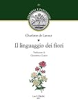 garufi carlo  Il linguaggio dei fiori.: Traduzione di Giuseppina Garufi. (Giardini e paesaggio Vol. 21)