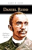 Daniel Rudd: Calling a Church to Justice (People of God)