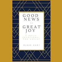 Good News of Great Joy: A Daily Devotional for Advent 1792696655 Book Cover