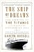 The Ship of Dreams: The Sinking of the Titanic and the End of the Edwardian Era