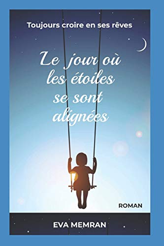 Le jour où les étoiles se sont alignées (Le Pouvoir Des Rêves) (French Edition)