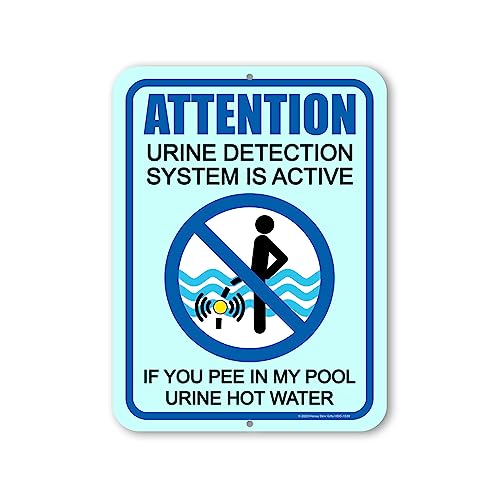 Honey Dew Gifts, Attention Urine Detection System is Active if You Pee In My Pool Urine Hot Water, 9 inch by 12 inch, Swimming Pool Signs, Funny Pool Signs, Pool Rules, HDG-1539