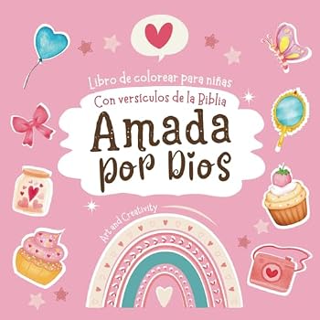 Libro de colorear para niñas AMADA POR DIOS: Con citas motivadoras de la Biblia para que las niñas conozcan sobre el amor de Dios (Spanish Edition)