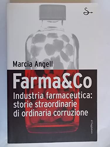 Farma&Co. Industria farmaceutica: storie straordinarie di ordinaria corruzione