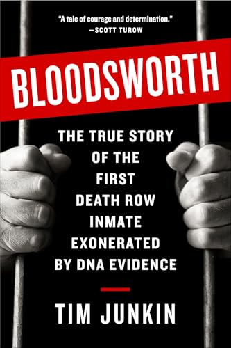 Bloodsworth: The True Story of the First Death Row Inmate Exonerated by DNA Evidence Bloodsworth: The True Story of the First Death Row Inmate Exonerated by DNA Evidence