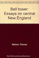 Bell tower: Essays on central New England 0963392913 Book Cover