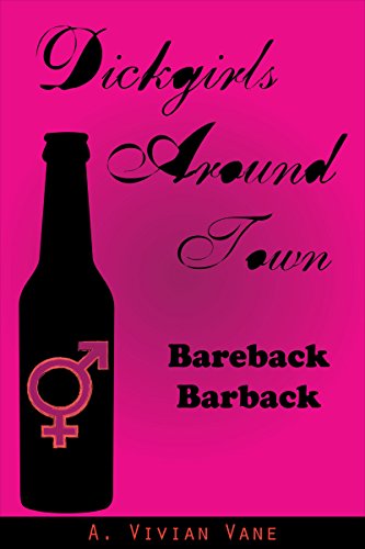 Dickgirls Around Town: Barebacked Barback