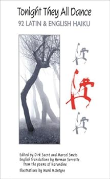 Paperback Tonight They All Dance: 92 Latin & English Haiku (English, French, Latin and Latin Edition) Book
