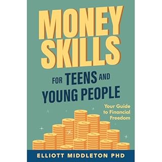 Money Skills for Teens and Young People Audiolibro Por Elliott Middleton PhD arte de portada