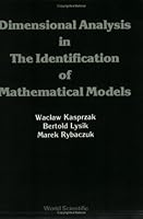 Dimensional Analysis in the Identification of Mathematical Models 9810203055 Book Cover
