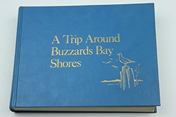 Paperback A trip around Buzzards Bay shores Book