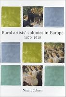 Rural Artists' Colonies in Europe: 1870-1910 (Issues in Art History Series) 0813529778 Book Cover