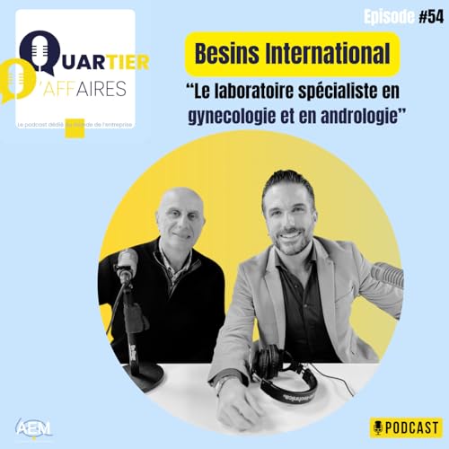 #54 - Besins International : le laboratoire sp&eacute;cialiste en gyn&eacute;cologie & en andrologie