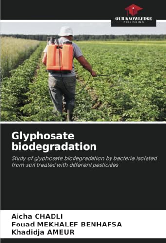 Glyphosate biodegradation: Study of glyphosate biodegradation by bacteria isolated from soil treated with different pesticides
