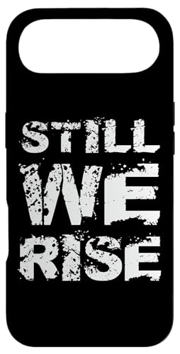 Still We Rise motivational inspirational quote �X�}�z�P�[�X iPhone Air �p