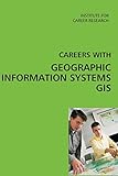 Careers with Geographic Information Systems (GIS)
