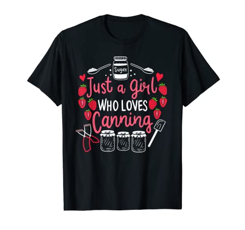 Just A Girl Who Loves Canning Divertido regalo de temporada de conservas Camiseta