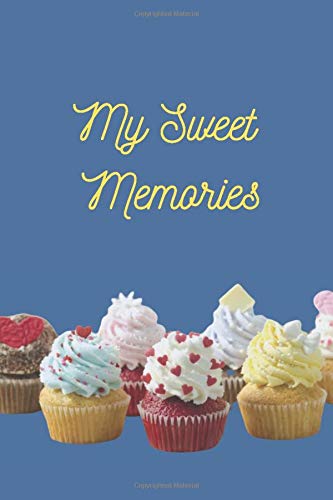 My Sweet Memories: Journal, Diary, Motivational Notebook (110 Pages, Blank, 6 x 9)