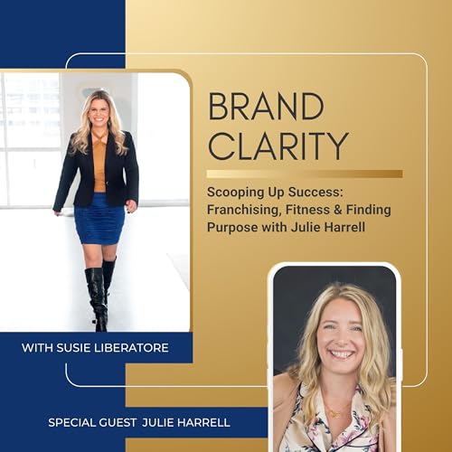 Scooping Up Success: Franchising, Fitness & Finding Purpose with Julie Harrell