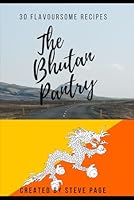 The Bhutan Pantry: 30 Flavoursome Recipe's (The World Pantry) B0DDJPKM6X Book Cover