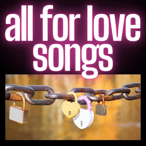 All for Love Songs [Explicit] by VARIOUS ARTISTS on Amazon Music ...