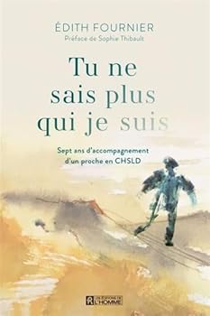 Paperback Tu ne sais plus qui je suis: Sept ans d'accompagnement d'un proche en CHSLD [French] Book