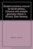 Student solutions manual for fourth edition, Calculus with analytic geometry: Edwin J. Purcell, Dale Varberg
