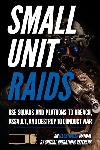 Small Unit Raids: An Illustrated Manual (Small Unit Soldiers)