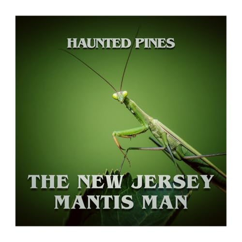 The New Jersey Mantis Man