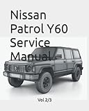 Nissan Patrol Y60 Service Manual: PATROL GQ MODEL Y60 SERIES Vol 1/3
