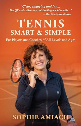 Tennis Smart & Simple:: For Players and Coaches of All Levels and Ages