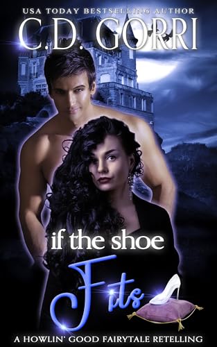 If The Shoe Fits: A Howlin' Good Fairytale Retelling