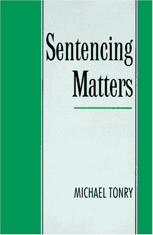 Sentencing Matters (Studies in Crime and Public Policy)