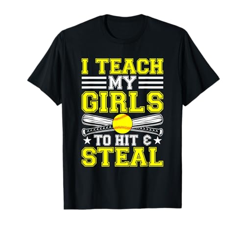 I Teach My Girl To Hit And Steal Fun Softball Parents Camiseta