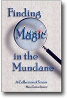 Finding Magic in the Mundane: A Collection of Stories 0974953709 Book Cover