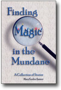 Paperback Finding Magic in the Mundane: A Collection of Stories Book