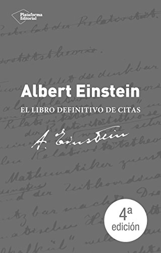 Albert Einstein. El Libro De Citas Definitivo Albert Einstein. El Libro De Citas Definitivo