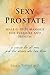 Sexy Prostate: Male G-Spot Massage For Pleasure and Health