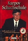  Karpov Schachschule : Schach spielen und lernen mit Weltmeister Anatoly Karpov ;