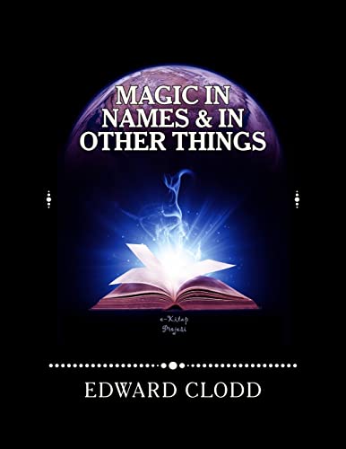 Magic in Names and in Other Things 1514655675 Book Cover